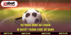 Dự Đoán Bóng Đá Chuẩn