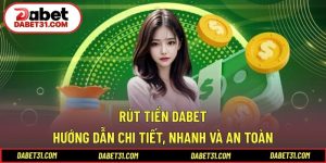 Rút Tiền DABET